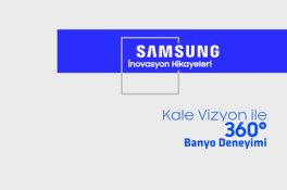 Samsung - Kale Vizyon 360 derece banyo deneyimi