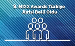 9. MIXX Awards Türkiye jürisi belli oldu