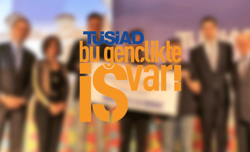 TÜSİAD "Bu Gençlikte İŞ Var! " programının finalistleri belli oldu